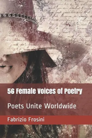 56 Female Voices of Poetry: Poets Unite Worldwide (Contemporary Poetry)